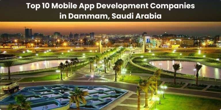 Top 10 Mobile App Development Companies in Dammam, Saudi Arabia (1)